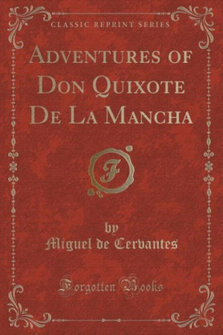 Adventures of Don Quixote De La Mancha (Classic Reprint)