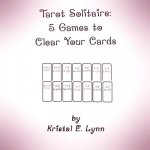 Tarot Solitaire: 5 Games to Clear Your Cards