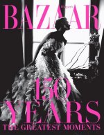 Harper's Bazaar: 150 Years: The Greatest Moments