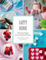 Happy Home: Everyday Magic for the Family Kitchen