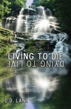 Living to Die/Dying to Live