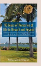 80 Years of Memories of Life in Hawaii and Beyond