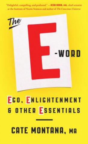 The E-Word: Ego, Enlightenment & Other Essentials