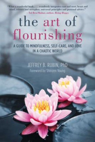 The Art of Flourishing: A Guide to Mindfulness, Self-Care, and Love in a Worrisome World
