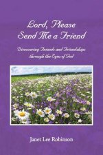 Lord, Please Send Me a Friend