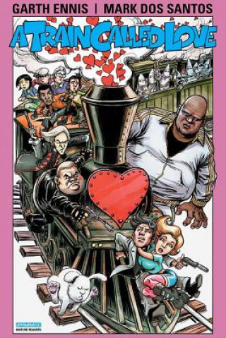 Garth Ennis' A Train Called Love