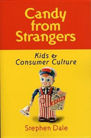 Candy from Strangers: Kids and Consumer Culture