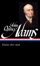 John Quincy Adams: Diaries Vol. 2 1821-1848 (Loa #294)