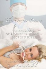 Doctor Dance Confessions of a Beverly Hills Doctors Wife