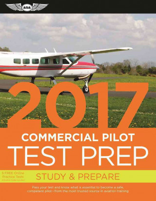 Commercial Pilot Test Prep 2017 Book and Tutorial Software Bundle: Study & Prepare: Pass Your Test and Know What Is Essential to Become a Safe, Compet