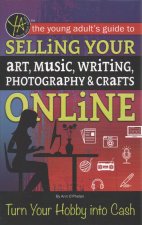YOUNG ADULT'S GUIDE TO SELLING YOUR ART,