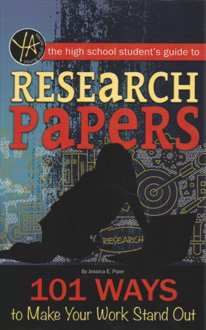 The High School Student's Guide to Research Papers: 101 Ways to Make Your Work Stand Out