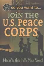 So You Want to Join the U.S. Peace Corps: Here's the Info You Need