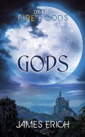 Dreams of Fire and Gods: Gods