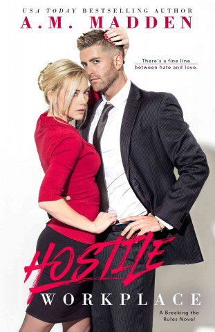 Hostile Workplace: A Breaking the Rules Novel