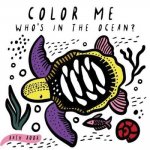 Color Me: Who's in the Ocean?: Baby's First Bath Book