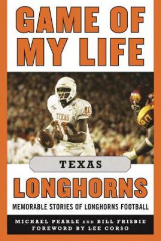 Game of My Life Texas Longhorns