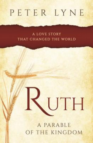 Ruth: A Parable of the Kingdom