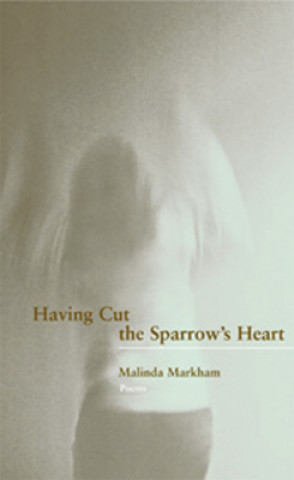 Having Cut the Sparrow`s Heart