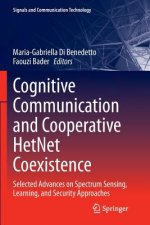 Cognitive Communication and Cooperative HetNet Coexistence