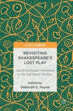 Revisiting Shakespeare's Lost Play