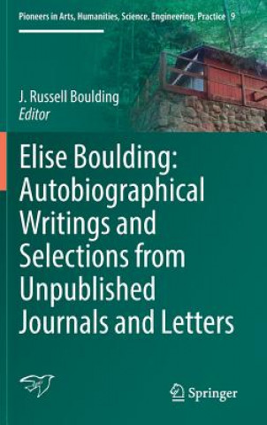 Elise Boulding: Autobiographical Writings and Selections from Unpublished Journals and Letters