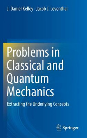 Problems in Classical and Quantum Mechanics