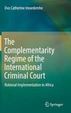 Complementarity Regime of the International Criminal Court