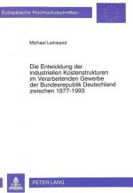 Entwicklung Der Industriellen Kostenstrukturen Im Verarbeitenden Gewerbe Der Bundesrepublik Deutschland Zwischen 1977-1993