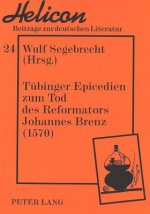 Tuebinger Epicedien zum Tod des Reformators Johannes Brenz (1570)