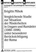 Vergleichende Studie zur Situation der Minderheiten in Ungarn und Rumaenien (1989-1996) unter besonderer Beruecksichtigung der Roma