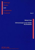 Untersuchungen zu den Â«PolitikaÂ» des Aristoteles