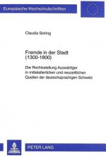 Fremde in Der Stadt (1300-1800)