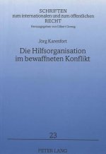 Die Hilfsorganisation im bewaffneten Konflikt