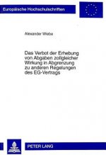 Verbot Der Erhebung Von Abgaben Zollgleicher Wirkung in Abgrenzung Zu Anderen Regelungen Des Eg-Vertrags