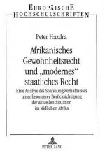 Afrikanisches Gewohnheitsrecht und Â«modernesÂ» staatliches Recht