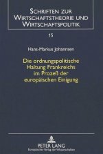 Die ordnungspolitische Haltung Frankreichs im Proze der europaeischen Einigung