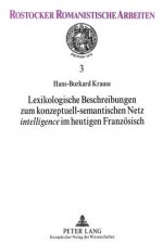 Lexikologische Beschreibungen zum konzeptuell-semantischen Netz Â«intelligenceÂ» im heutigen Franzoesisch