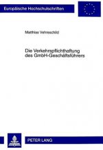 Die Verkehrspflichthaftung des GmbH-Geschaeftsfuehrers