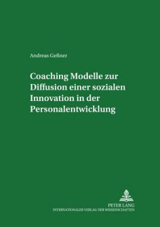 Coaching - Modelle Zur Diffusion Einer Sozialen Innovation in Der Personalentwicklung