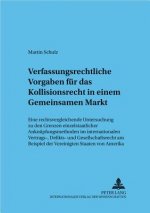 Verfassungsrechtliche Vorgaben fuer das Kollisionsrecht in einem Gemeinsamen Markt