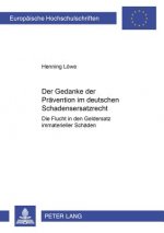 Der Gedanke der Praevention im deutschen Schadensersatzrecht