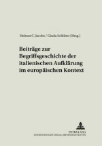 Beitraege zur Begriffsgeschichte der italienischen Aufklaerung im europaeischen Kontext