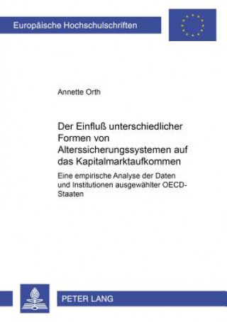 Der Einflu unterschiedlicher Formen von Alterssicherungssystemen auf das Kapitalmarktaufkommen