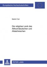 Die religioese Lexik des Althochdeutschen und Altsaechsischen