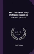 Lives of the Early Methodist Preachers