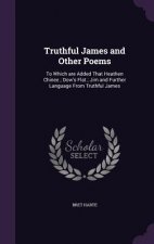 Truthful James and Other Poems