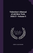 Valentine's Manual of Old New York. 1916/17- Volume 5