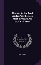War in the Book World; Four Letters, from the Authors' Point of View