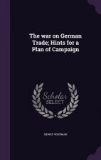 War on German Trade; Hints for a Plan of Campaign